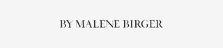 BY MALENE BIRGER